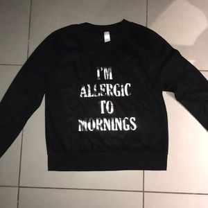 I’m allergic to mornings sweater